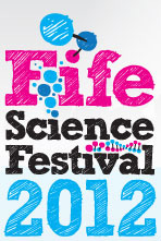 Fife Science Festival 2012